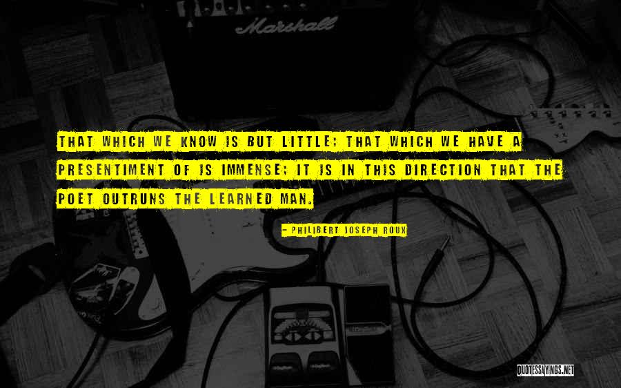 Outruns Quotes By Philibert Joseph Roux Outruns Quotes By Philibert Joseph Roux