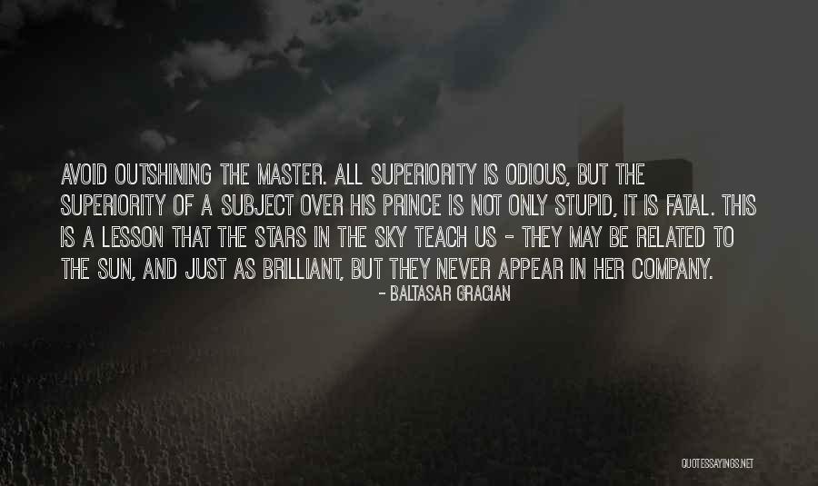 Outshining All The Stars Quotes By Baltasar Gracian Outshining All The Stars Quotes By Baltasar Gracian