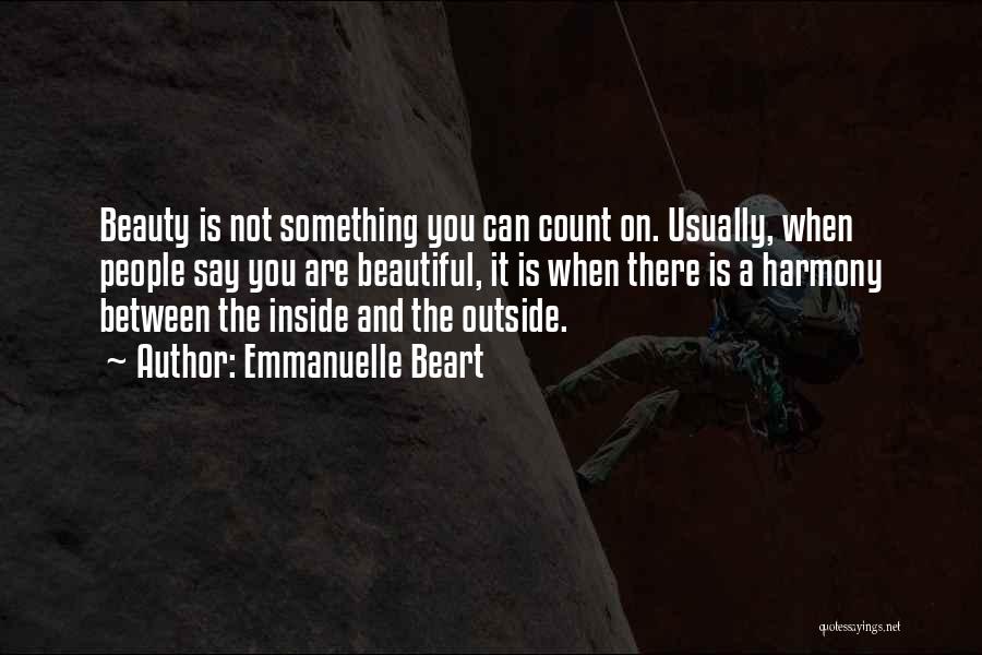 Outside And Inside Quotes By Emmanuelle Beart