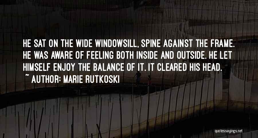 Outside And Inside Quotes By Marie Rutkoski