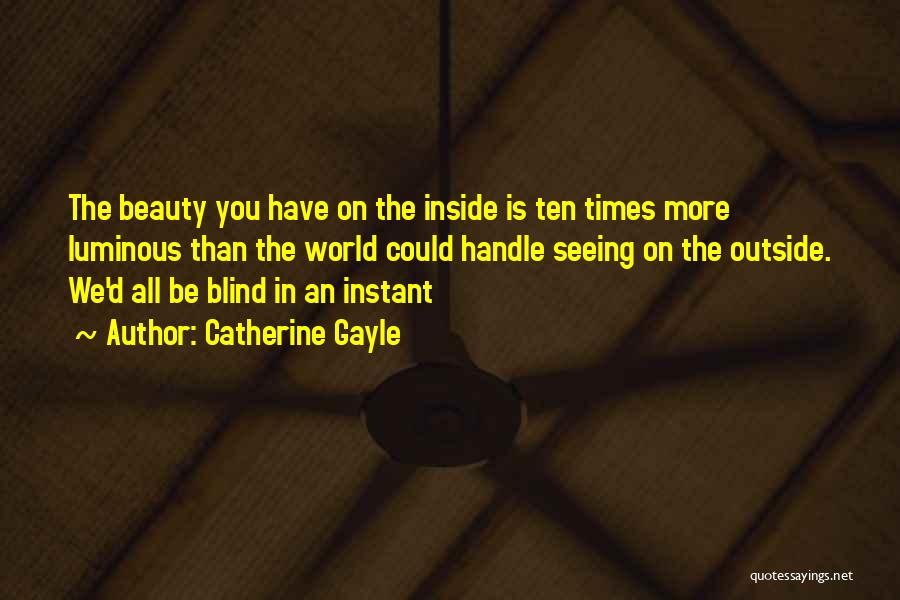 Outside Beauty Quotes By Catherine Gayle
