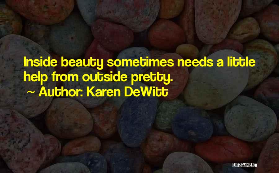 Outside Beauty Quotes By Karen DeWitt