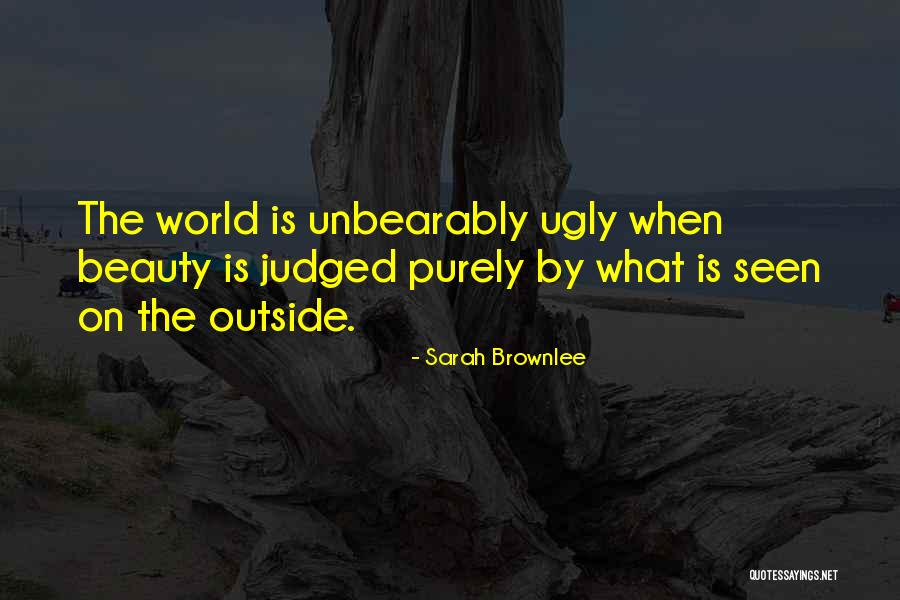 Outside Beauty Quotes By Sarah Brownlee