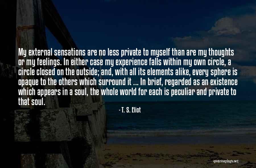 Outside Experience Quotes By T. S. Eliot Outside Experience Quotes By T. S. Eliot