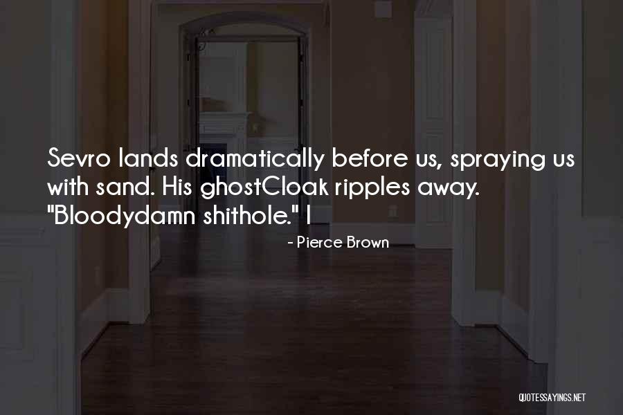 Outside Lands Quotes By Pierce Brown Outside Lands Quotes By Pierce Brown