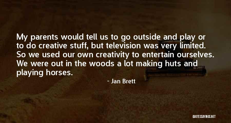 Outside Play Quotes By Jan Brett Outside Play Quotes By Jan Brett