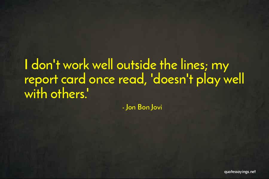 Outside Play Quotes By Jon Bon Jovi Outside Play Quotes By Jon Bon Jovi
