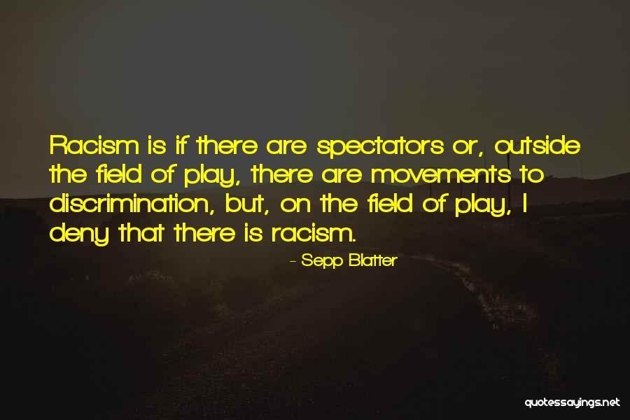 Outside Play Quotes By Sepp Blatter Outside Play Quotes By Sepp Blatter