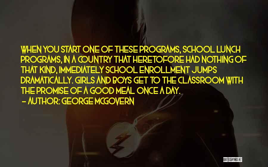 Outside The Classroom Quotes By George McGovern