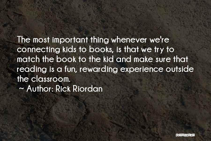 Outside The Classroom Quotes By Rick Riordan