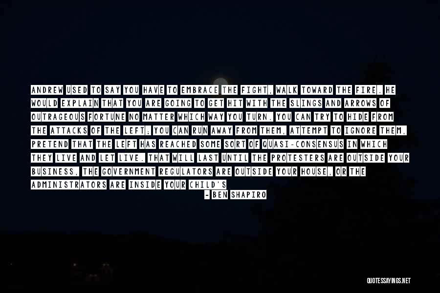 Outside The House Quotes By Ben Shapiro Outside The House Quotes By Ben Shapiro