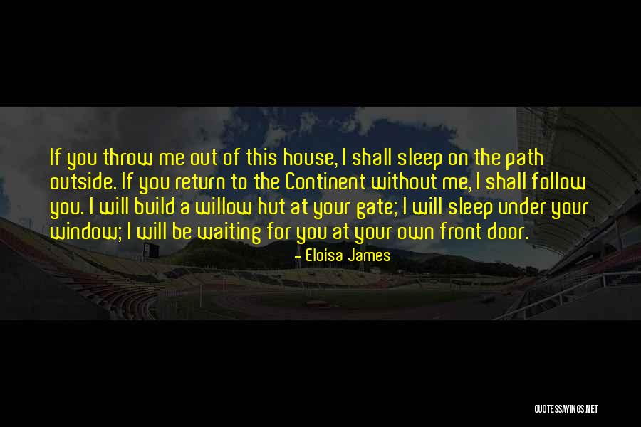 Outside The House Quotes By Eloisa James Outside The House Quotes By Eloisa James