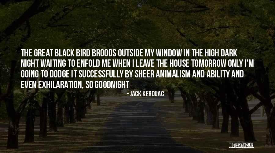 Outside The House Quotes By Jack Kerouac Outside The House Quotes By Jack Kerouac