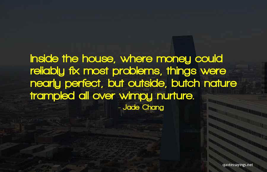 Outside The House Quotes By Jade Chang Outside The House Quotes By Jade Chang
