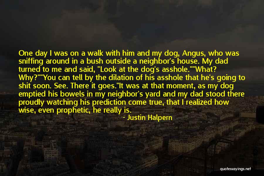 Outside The House Quotes By Justin Halpern Outside The House Quotes By Justin Halpern