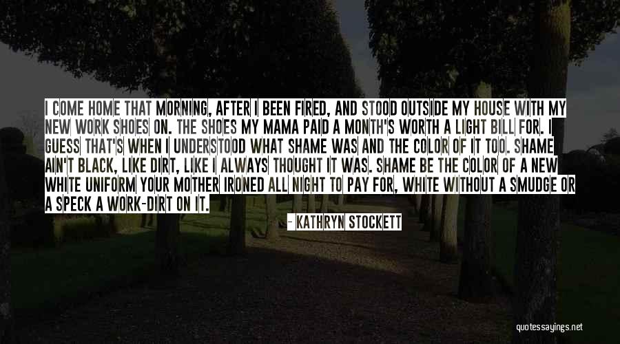 Outside The House Quotes By Kathryn Stockett Outside The House Quotes By Kathryn Stockett