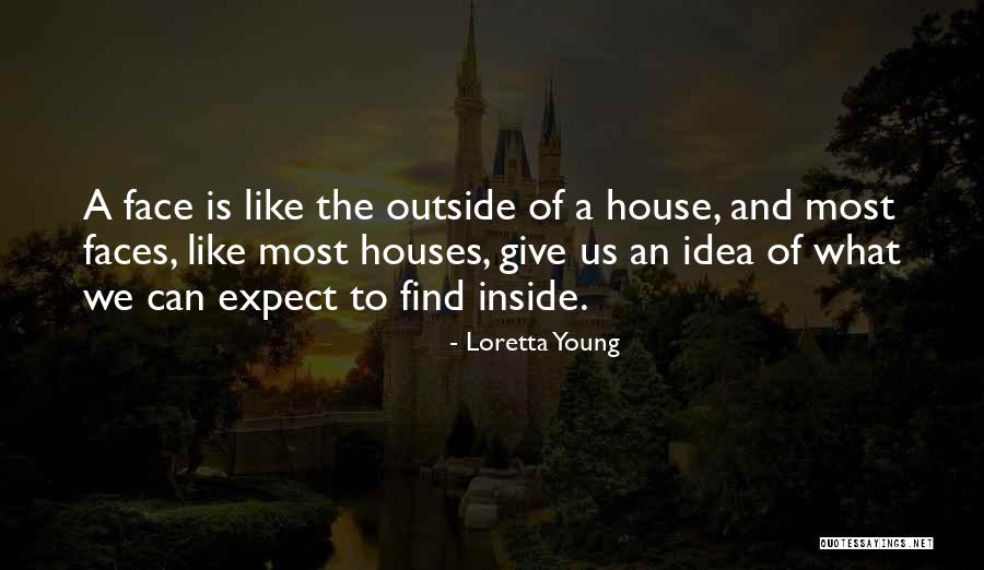 Outside The House Quotes By Loretta Young Outside The House Quotes By Loretta Young