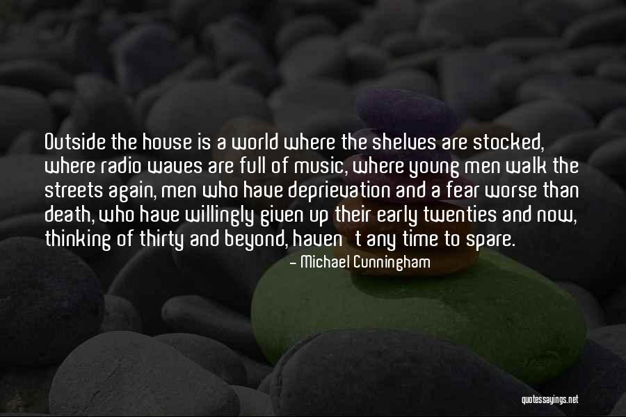 Outside The House Quotes By Michael Cunningham Outside The House Quotes By Michael Cunningham