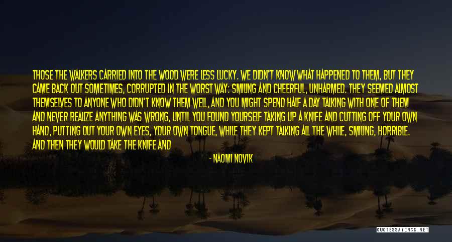 Outside The House Quotes By Naomi Novik Outside The House Quotes By Naomi Novik