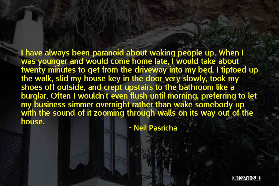 Outside The House Quotes By Neil Pasricha Outside The House Quotes By Neil Pasricha