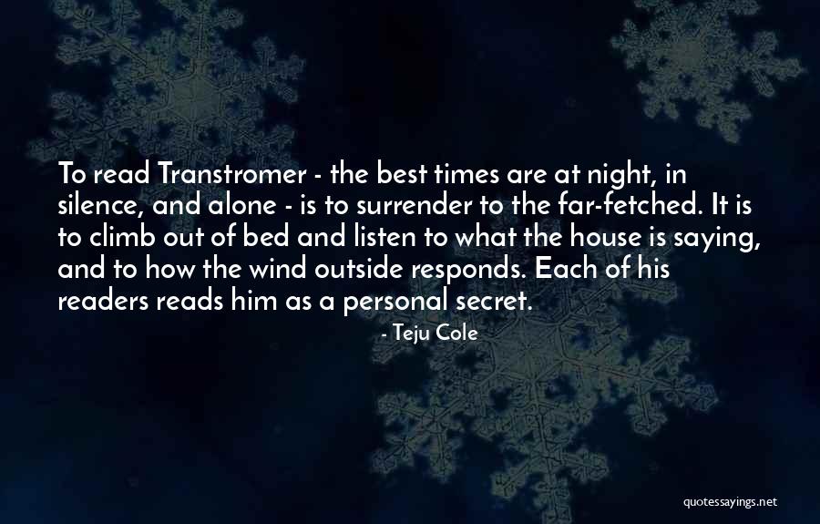 Outside The House Quotes By Teju Cole Outside The House Quotes By Teju Cole