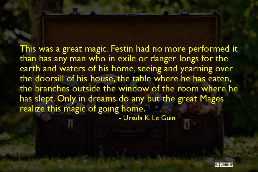 Outside The House Quotes By Ursula K. Le Guin Outside The House Quotes By Ursula K. Le Guin