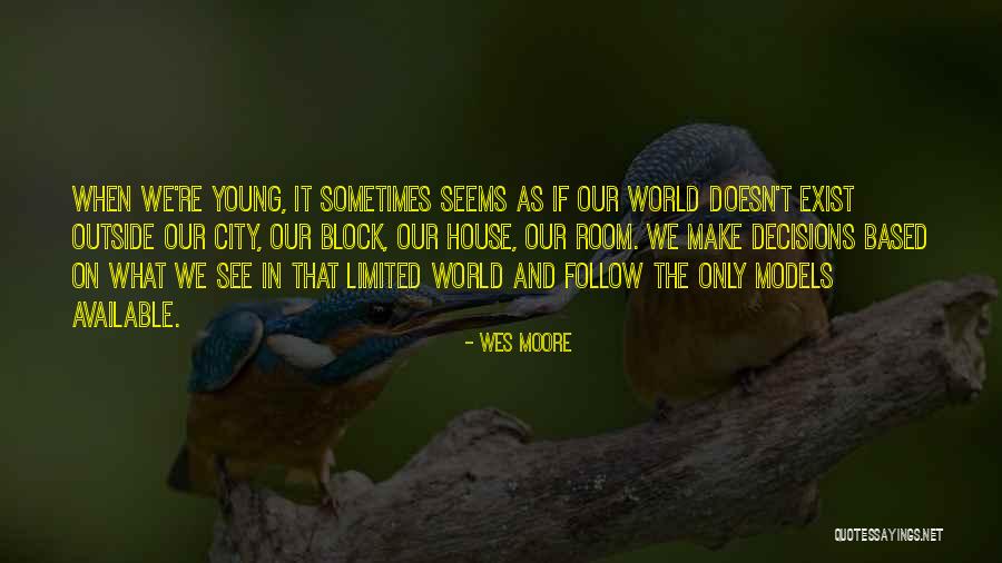 Outside The House Quotes By Wes Moore Outside The House Quotes By Wes Moore