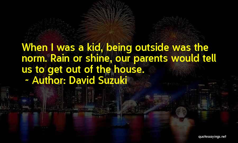 Outside The Norm Quotes By David Suzuki