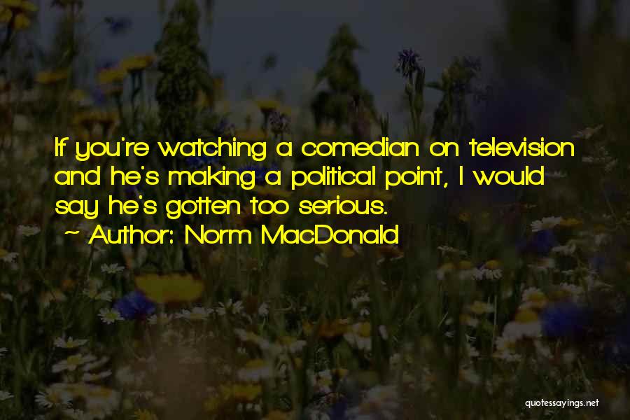 Outside The Norm Quotes By Norm MacDonald