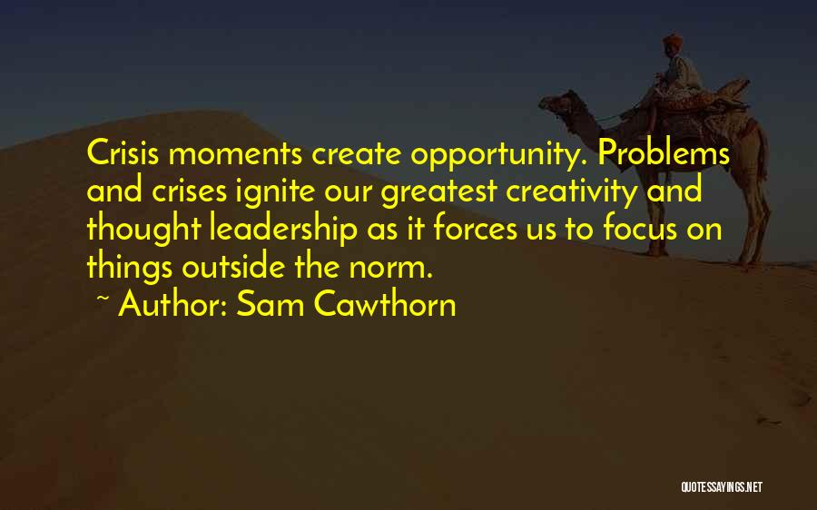 Outside The Norm Quotes By Sam Cawthorn