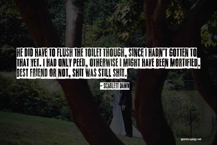 Outside Toilet Quotes By Scarlett Dawn Outside Toilet Quotes By Scarlett Dawn