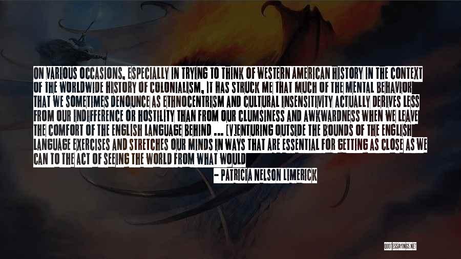 Outside World Quotes By Patricia Nelson Limerick Outside World Quotes By Patricia Nelson Limerick