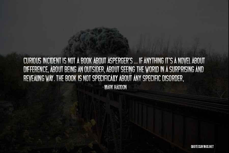 Outsider Book Quotes By Mark Haddon Outsider Book Quotes By Mark Haddon