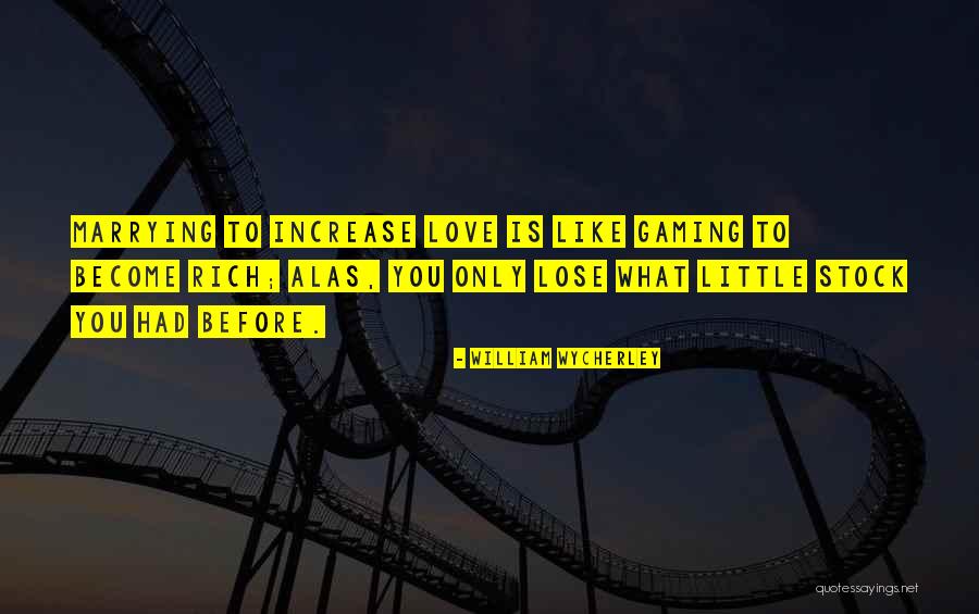 Outsiderhood Quotes By William Wycherley Outsiderhood Quotes By William Wycherley