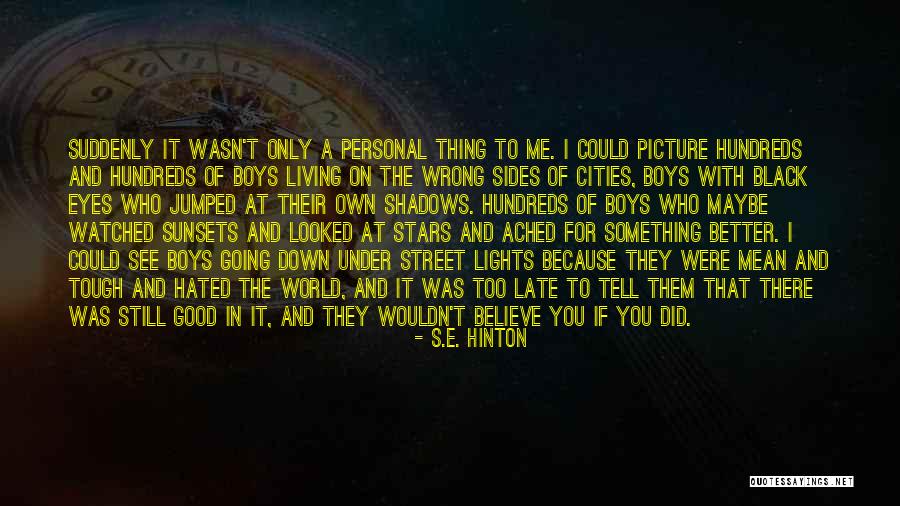 Outsiders Hinton Quotes By S.E. Hinton Outsiders Hinton Quotes By S.E. Hinton