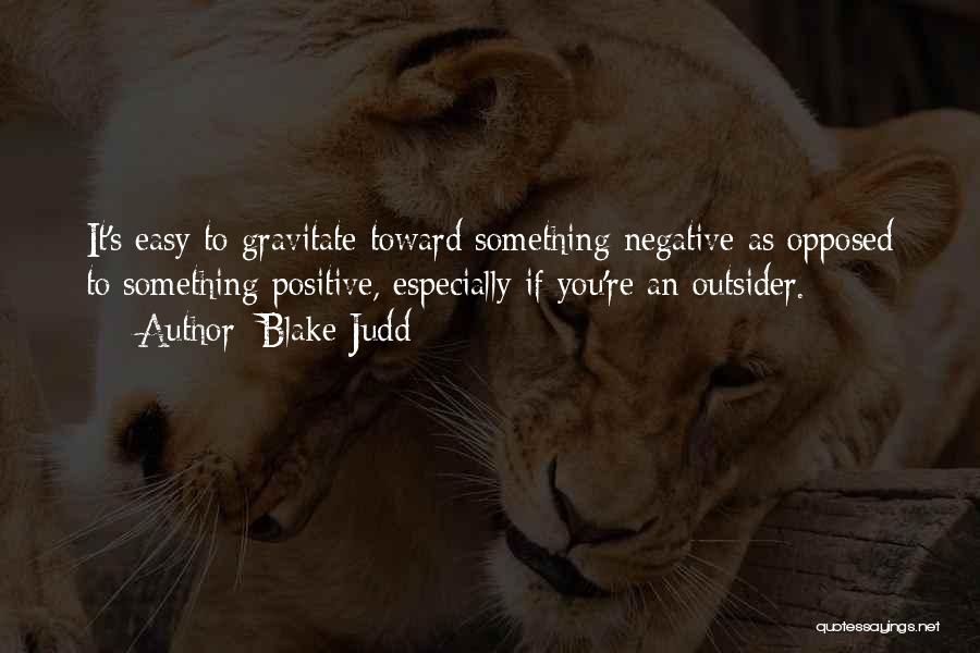 Outsiders Quotes By Blake Judd