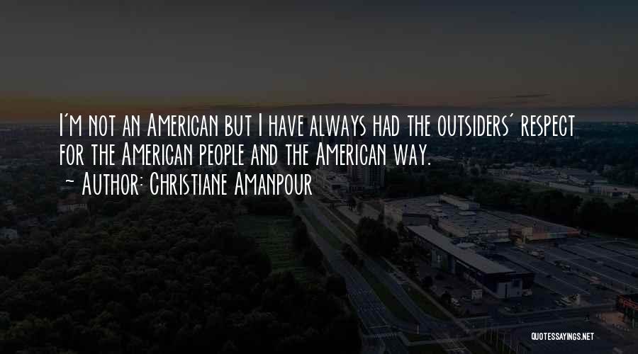 Outsiders Quotes By Christiane Amanpour