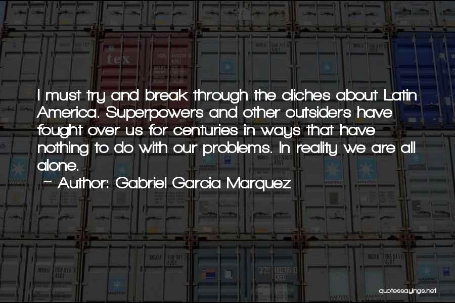 Outsiders Quotes By Gabriel Garcia Marquez