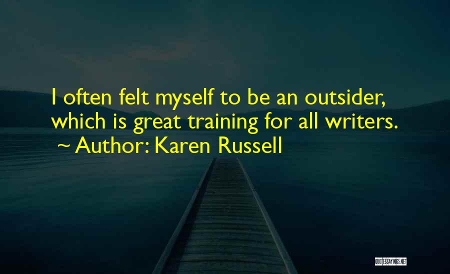 Outsiders Quotes By Karen Russell