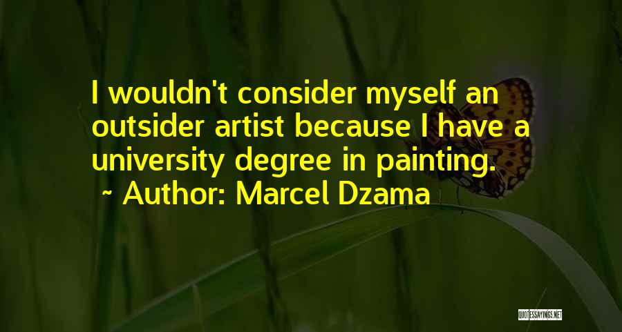 Outsiders Quotes By Marcel Dzama