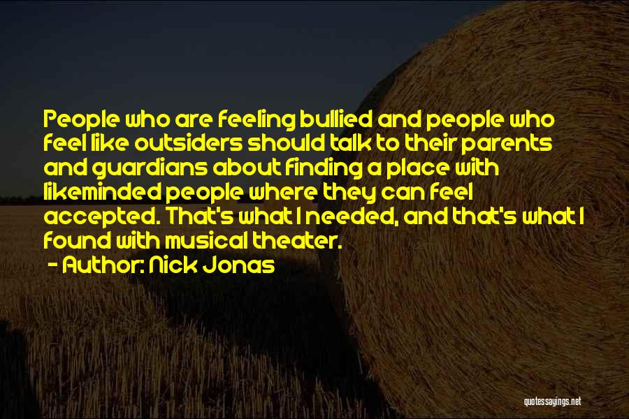 Outsiders Quotes By Nick Jonas