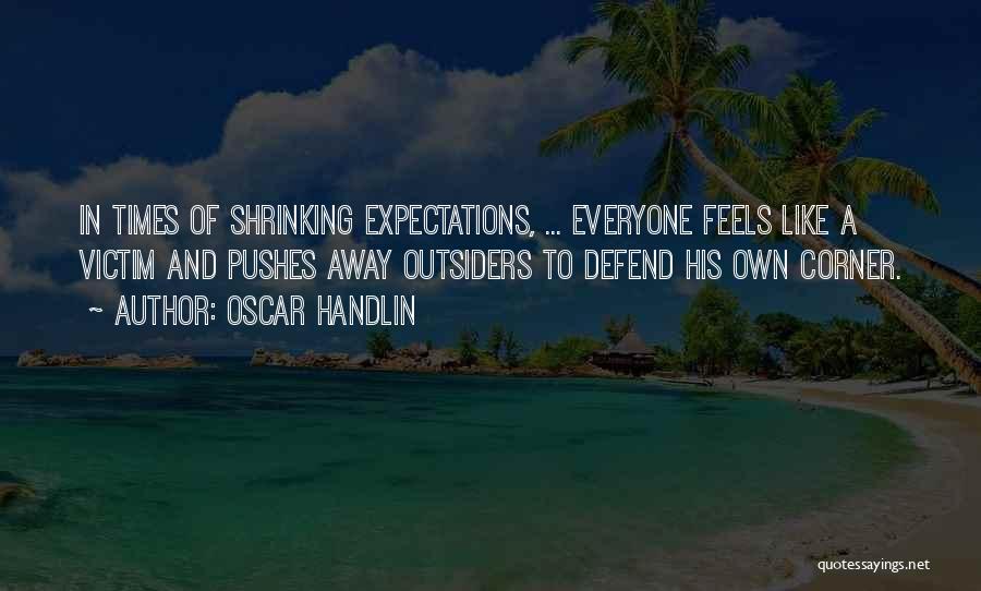 Outsiders Quotes By Oscar Handlin