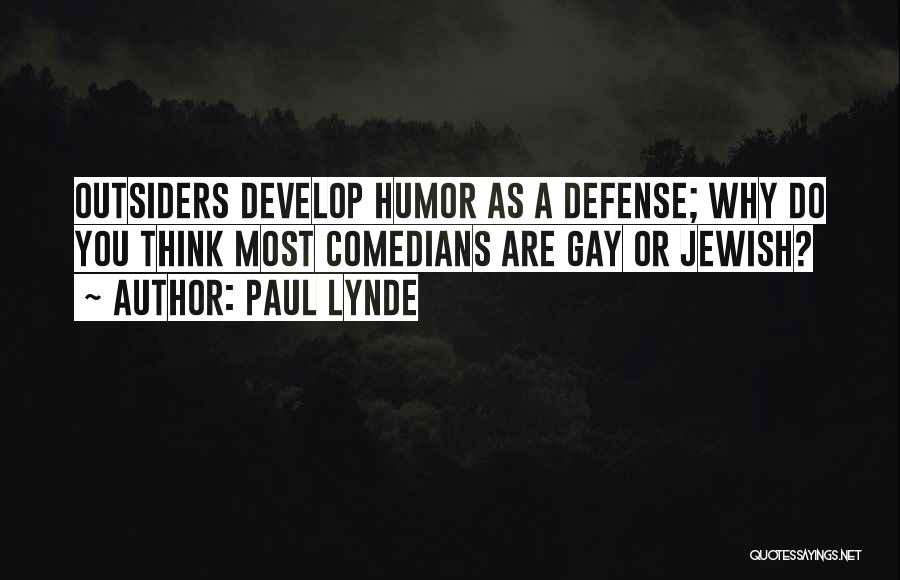 Outsiders Quotes By Paul Lynde