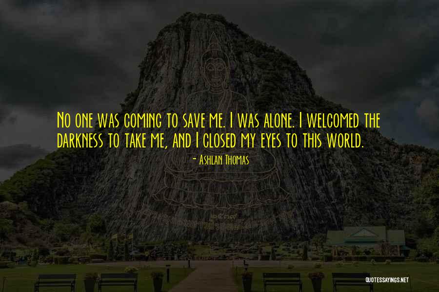 Outsiders Show Quotes By Ashlan Thomas Outsiders Show Quotes By Ashlan Thomas