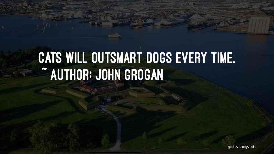 Outsmart Me Quotes By John Grogan