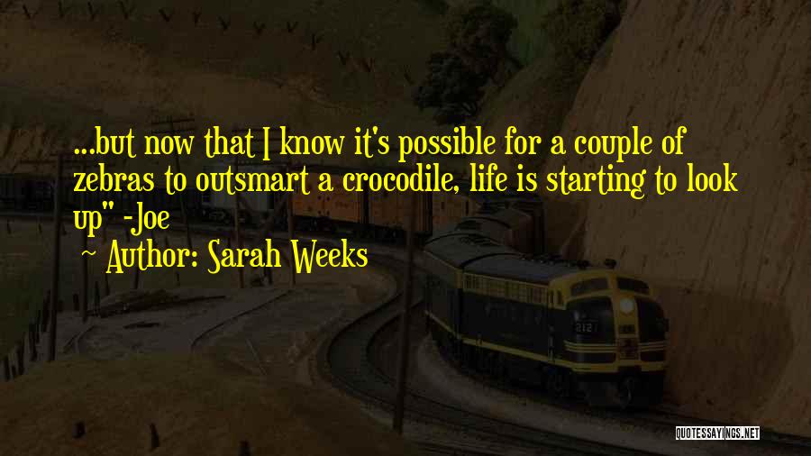 Outsmart Me Quotes By Sarah Weeks