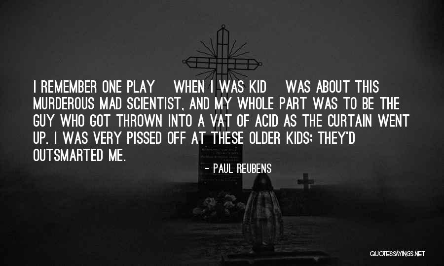 Outsmarted Quotes By Paul Reubens Outsmarted Quotes By Paul Reubens