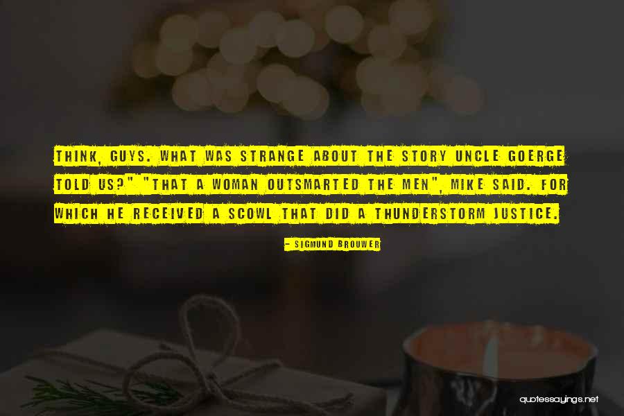 Outsmarted Quotes By Sigmund Brouwer Outsmarted Quotes By Sigmund Brouwer