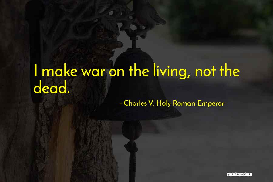 Outsoared Quotes By Charles V, Holy Roman Emperor Outsoared Quotes By Charles V, Holy Roman Emperor