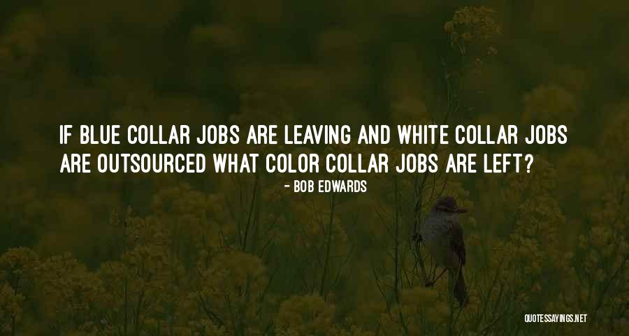 Outsourced Quotes By Bob Edwards Outsourced Quotes By Bob Edwards